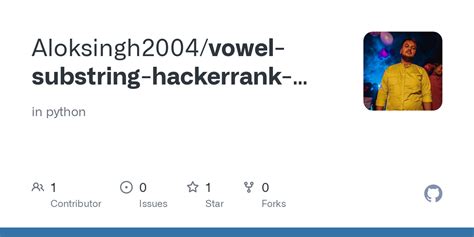 It might not be perfect due to the limitation of my ability and skill, so feel free to make suggestions if you spot something that can be improved. . Vowel substring hackerrank solution